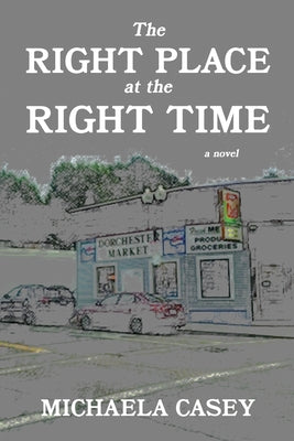 The Right Place at the Right Time by Casey, Michaela