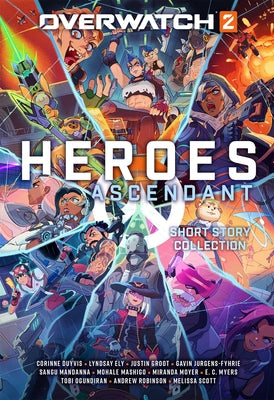 Overwatch 2: Heroes Ascendant: An Overwatch Story Collection by Duyvis, Corinne