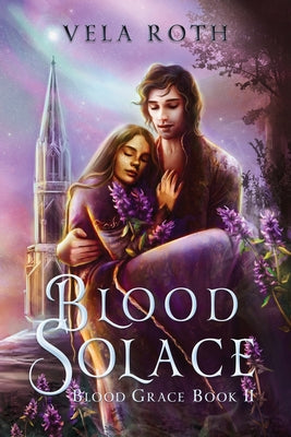 Blood Solace: A Fantasy Romance by Roth, Vela
