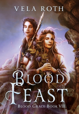 Blood Feast: A Fantasy Romance by Roth, Vela