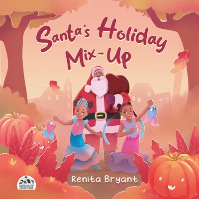 Santa's Holiday Mix-Up by Bryant, Renita