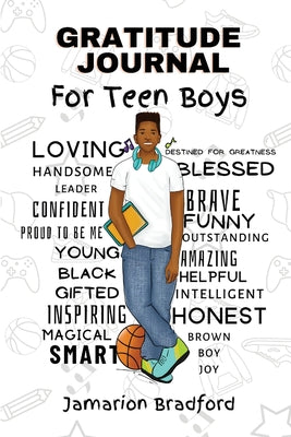 Gratitude Journal for Teen Boys by Bradford, Jamarion