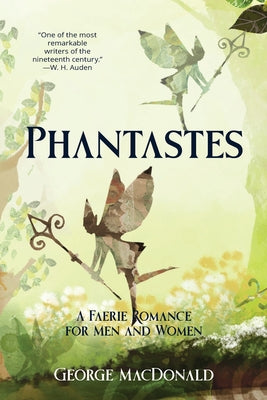 Phantastes (Warbler Classics Annotated Edition) by MacDonald, George