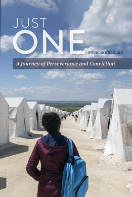 Just One: A Journey of Perseverance and Conviction by Akhras, Nour