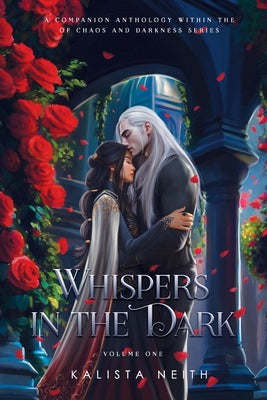 Whispers in the Dark Vol. 1 (Standard) - Bonus Short Stories from Of Chaos and Darkness by Neith, Kalista