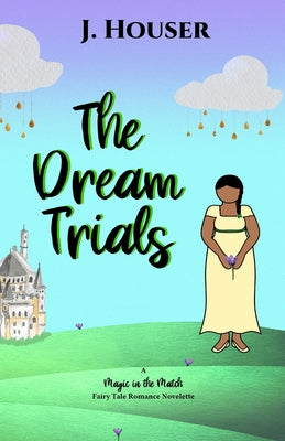 The Dream Trials by Houser, J.