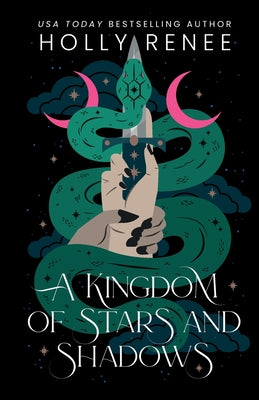 A Kingdom of Stars and Shadows Special Edition by Renee, Holly