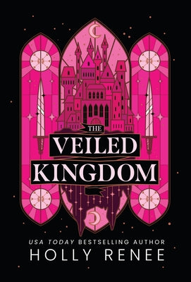 The Veiled Kingdom by Renee, Holly