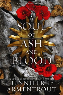 A Soul of Ash and Blood: A Blood and Ash Novel by Armentrout, Jennifer L.