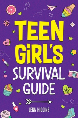 Teen Girl's Survival Guide by Higgins, Jenn