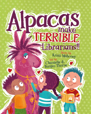 Alpacas Make Terrible Librarians by Mahoney, Kristi