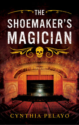 The Shoemaker's Magician by Pelayo, Cynthia