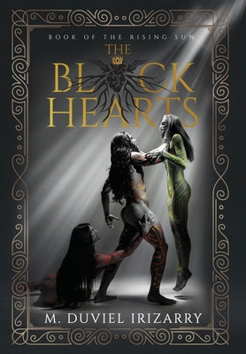 The Black Hearts: Book of the Rising Sun by Irizarry, M. Duviel