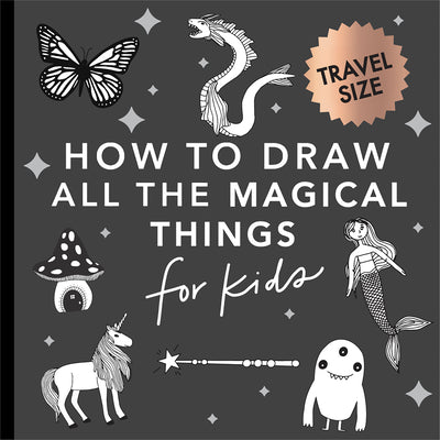 Magical Things: How to Draw Books for Kids with Unicorns, Dragons, Mermaids, and More (Mini) by Koch, Alli