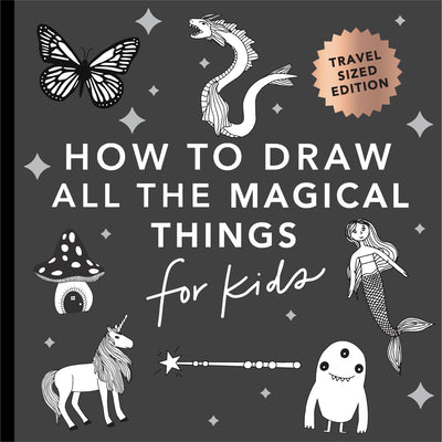 Magical Things: How to Draw Books for Kids with Unicorns, Dragons, Mermaids, and More (Mini) by Koch, Alli