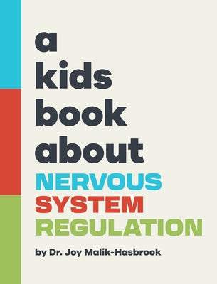 A Kids Book About Nervous System Regulation by Malik-Hasbrook, Joy
