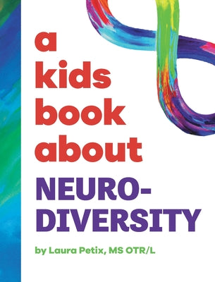 A Kids Book About Neurodiversity by Petix the Ot Butterfly, Laura