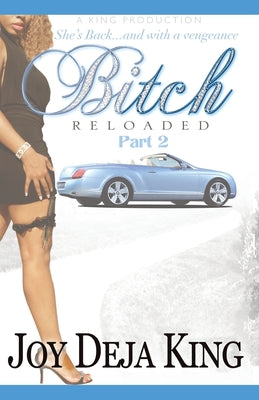 BItch Reloaded by King, Joy Deja