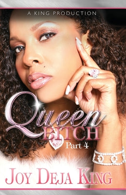 Queen Bitch by King, Joy Deja