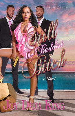 Still The Baddest Bitch by King, Joy Deja