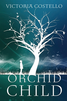 Orchid Child by Costello, Victoria