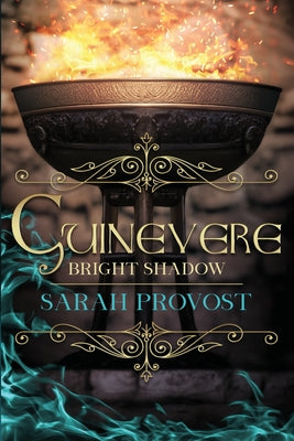 Guinevere: Bright Shadow by Provost, Sarah
