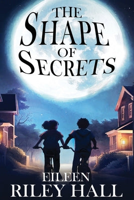 The Shape of Secrets by Riley Hall, Eileen