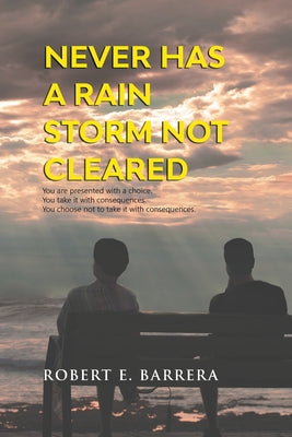 Never Has a Rain Storm Not Cleared by Barrera, Robert E.