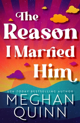 The Reason I Married Him by Quinn, Meghan