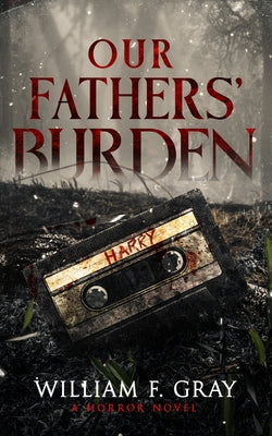 Our Fathers' Burden: A Horror Novel by Publishing, Wicked House