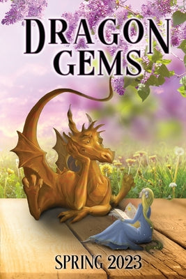 Dragon Gems: Spring 2023 by Water Dragon Publishing