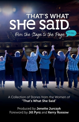 That's What She Said: From the Stage to the Page by The She Said Project, She Said