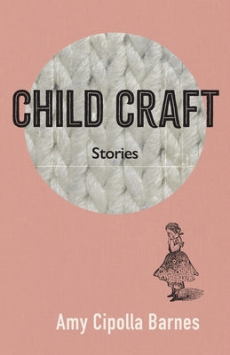 Child Craft by Barnes, Amy Cipolla