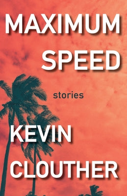 Maximum Speed by Clouther, Kevin