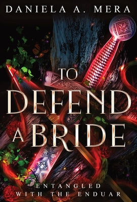 To Defend a Bride: An Enemies to Lovers Bodyguard Fantasy Romance by Mera, Daniela A.