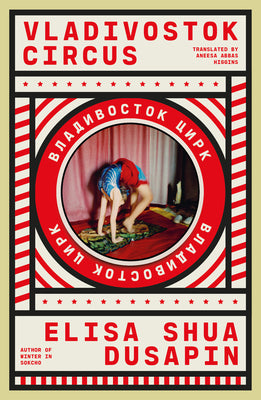 Vladivostok Circus by Dusapin, Elisa Shua