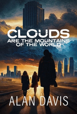 Clouds Are the Mountains of the World by Davis, Alan