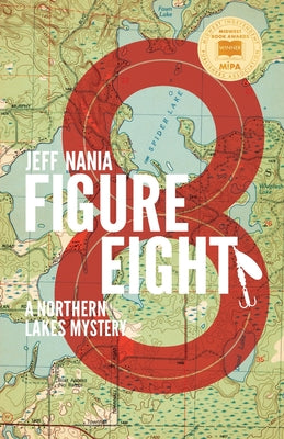 Figure Eight: A Northern Lakes Mystery by Nania, Jeff