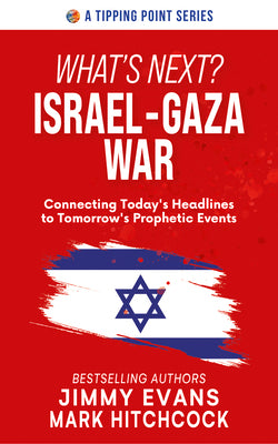What's Next? Israel-Gaza War: Connecting Today's Headlines to Tomorrow's Prophetic Events by Evans, Jimmy