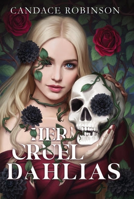 Her Cruel Dahlias by Robinson, Candace