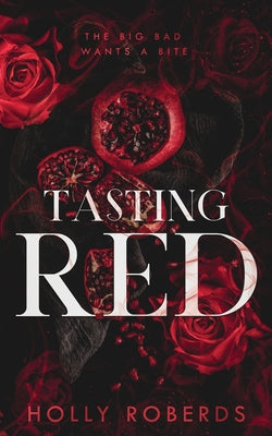 Tasting Red: A Spicy Red Riding Hood Retelling by Roberds, Holly