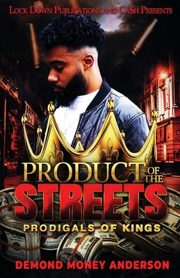 Product of the Streets by Anderson, Demond Money