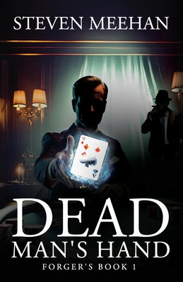 Dead Man's Hand: Forger's Book 1 by Meehan, Steven