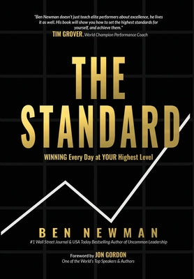 The Standard: WINNING Every Day at YOUR Highest Level by Newman, Ben