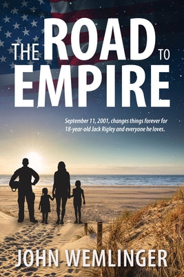 The Road to Empire by Wemlinger, John