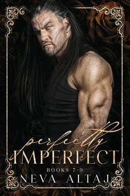 PERFECTLY IMPERFECT Mafia Collection 3: Burned Dreams, Silent Lies and Darkest Sins by Altaj, Neva