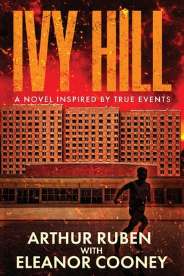 Ivy Hill: A Novel inspired by True Events by Ruben, Arthur