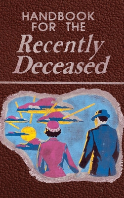 Handbook for the Recently Deceased: The Afterlife by Journal &. Handbook, Beetlejuice