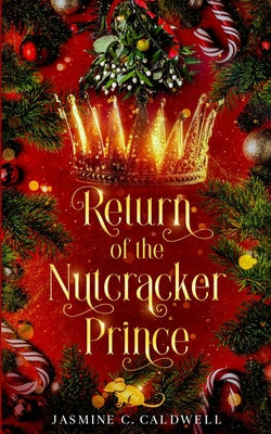 Return of the Nutcracker Prince by Caldwell, Jasmine C.