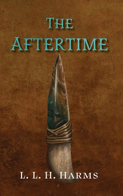 The Aftertime by Harms, L. L. H.